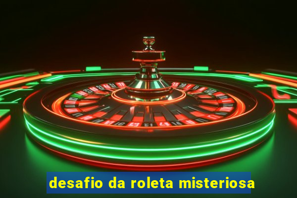 desafio da roleta misteriosa